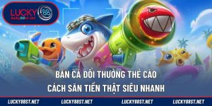 Bắn cá đổi thưởng thẻ cào