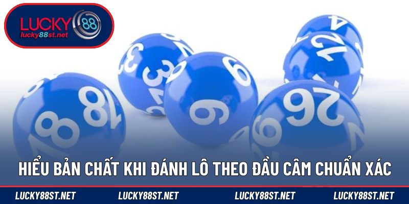 Hiểu bản chất khi đánh lô theo đầu câm chuẩn xác