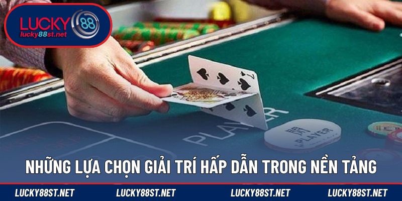 Những lựa chọn giải trí hấp dẫn trong nền tảng 