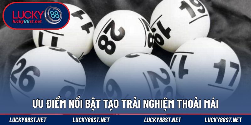 Ưu điểm nổi bật tạo trải nghiệm thoải mái